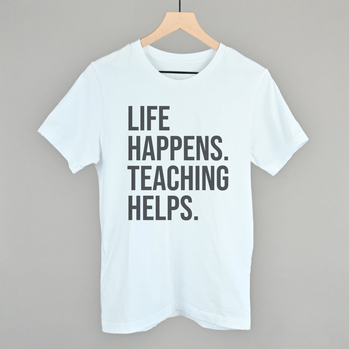 Life Happens Teaching Helps