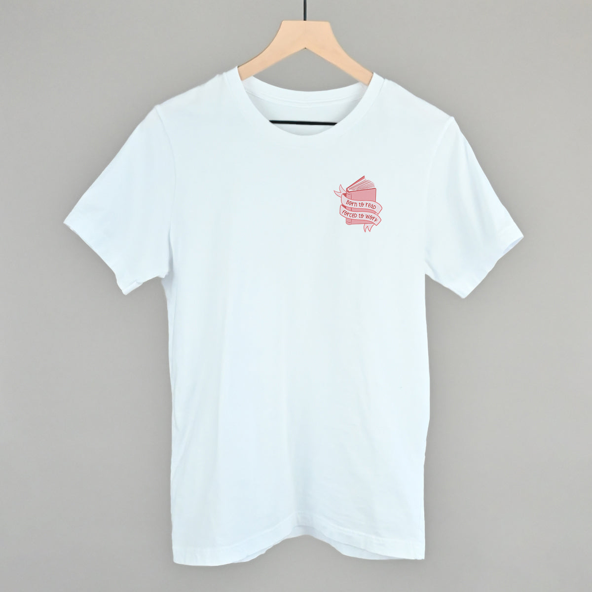 Born To Read, Forced To Work (Left Chest) - clothing by TeeHivey.com (Image 3)