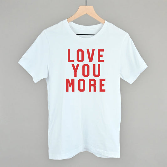 Love You More Collegiate - clothing by TeeHivey.com (Image 1)