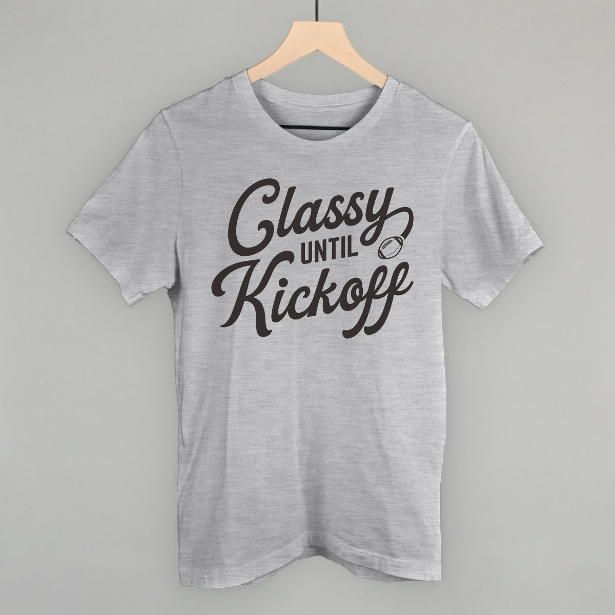 Classy Until Kickoff - clothing by TeeHivey.com (Image 4)