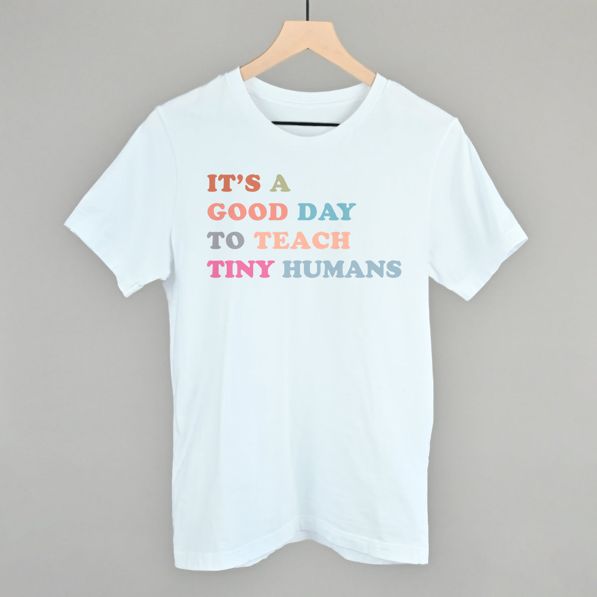 It's A Good Day To Teach Tiny Humans - clothing by TeeHivey.com (Image 1)