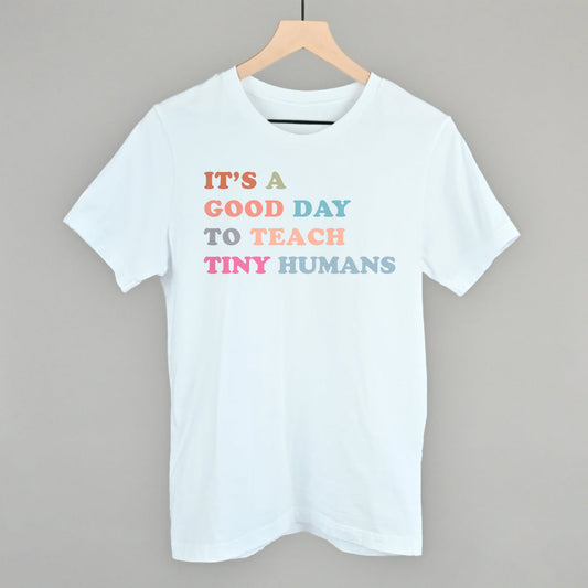 It's A Good Day To Teach Tiny Humans - clothing by TeeHivey.com (Image 1)