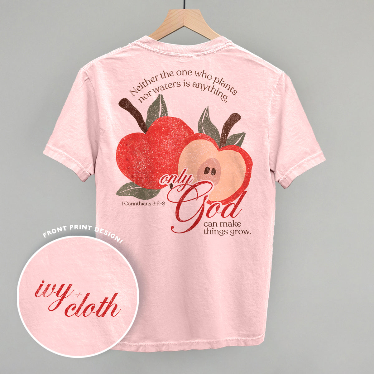Only God Can Make Things Grow (Back Print) - clothing by TeeHivey.com (Image 2)