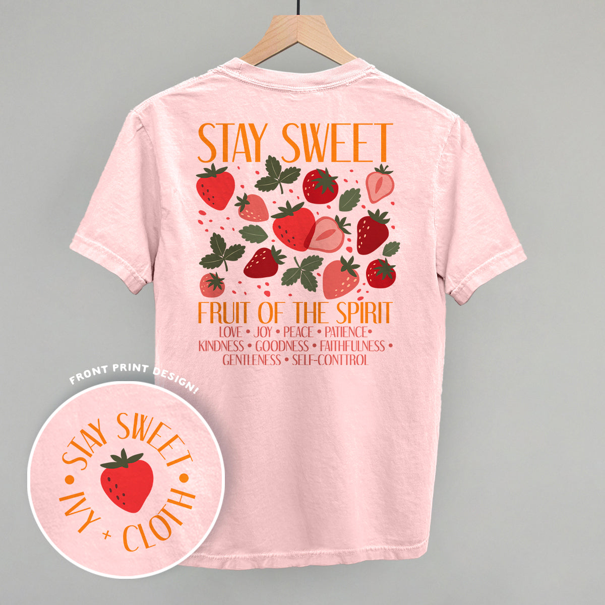 Stay Sweet Fruit Of The Spirit (Back Print) - clothing by TeeHivey.com (Image 1)