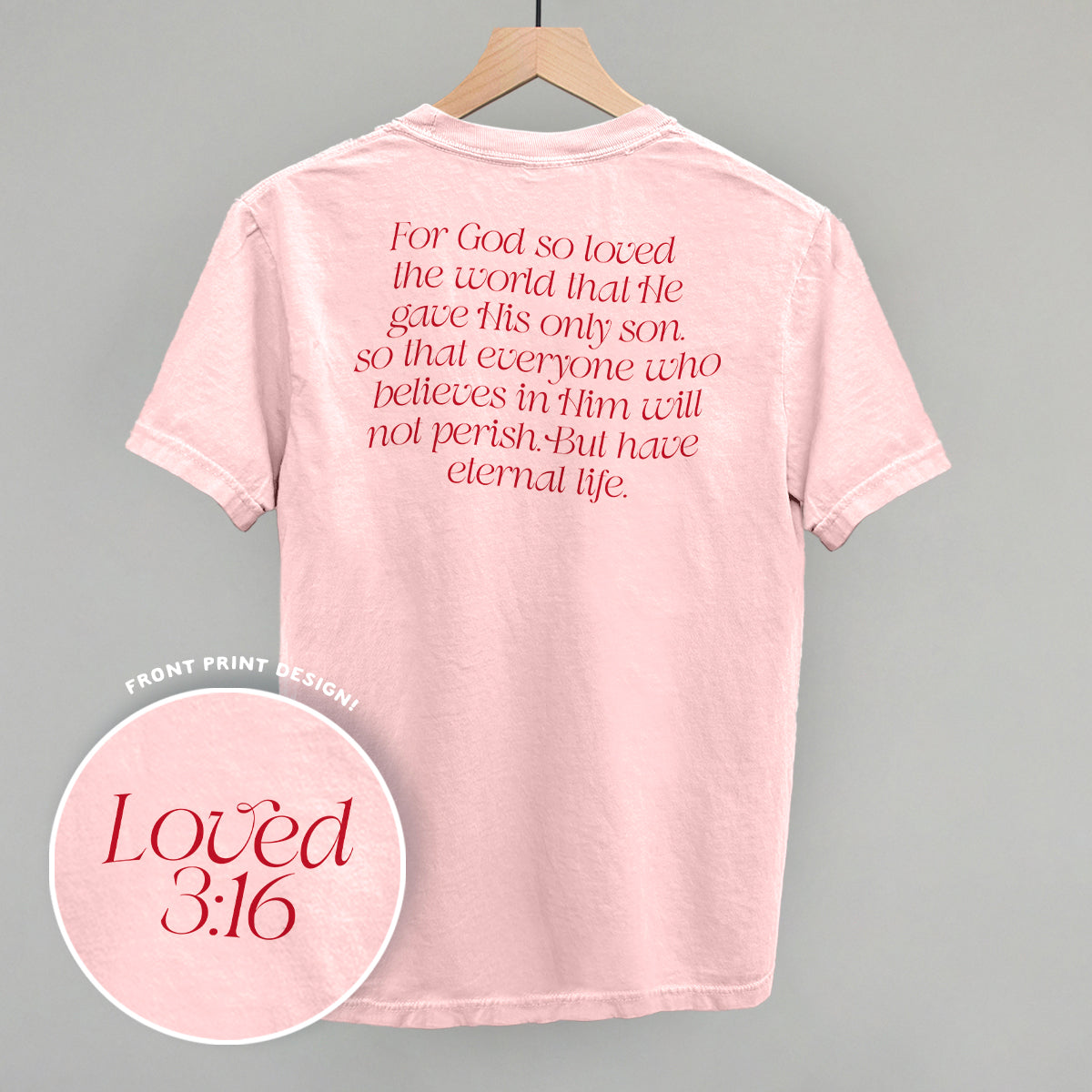 Loved 3:16 Verse (Back Print) - clothing by TeeHivey.com (Image 1)