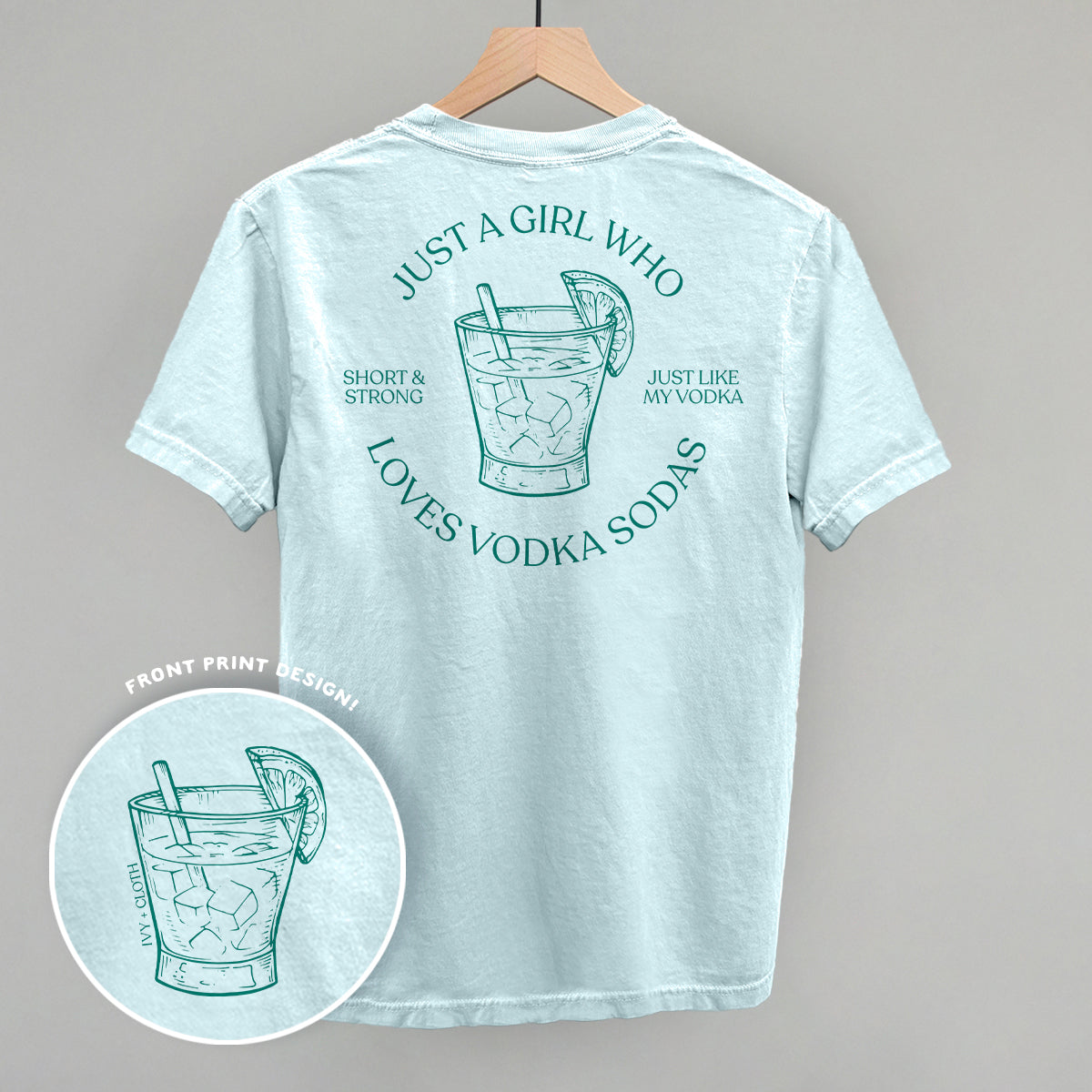 Just A Girl Who Loves Vodka Sodas (Back Print) - clothing by TeeHivey.com (Image 1)