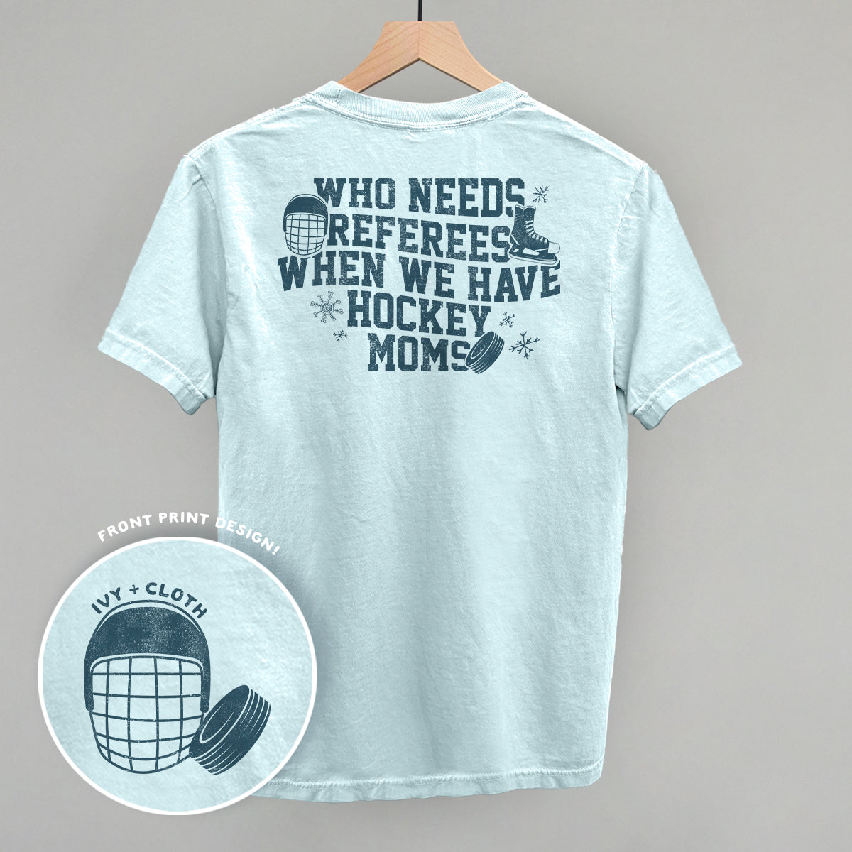 When You Have Hockey Moms (Back Print) - clothing by TeeHivey.com (Image 1)