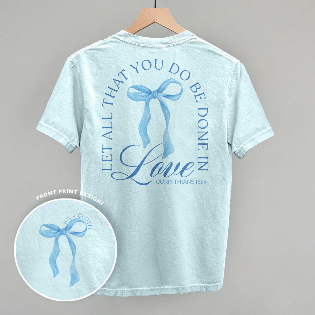 Let All That You Do Be Done In Love (Back Print) - clothing by TeeHivey.com (Image 2)