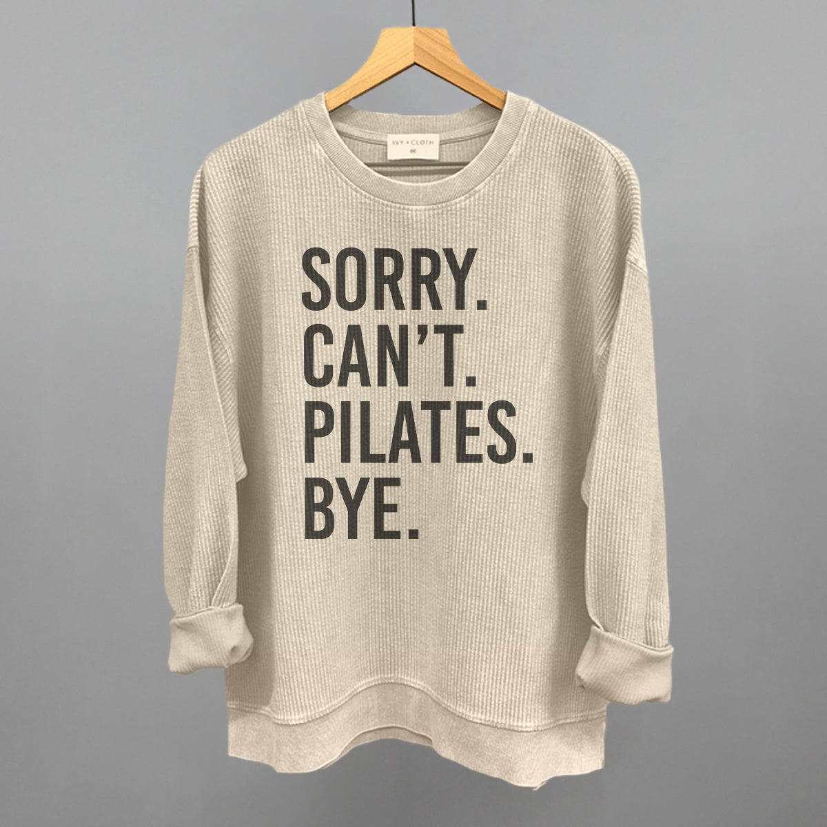 Sorry Can't Pilates Bye - clothing by TeeHivey.com (Image 1)