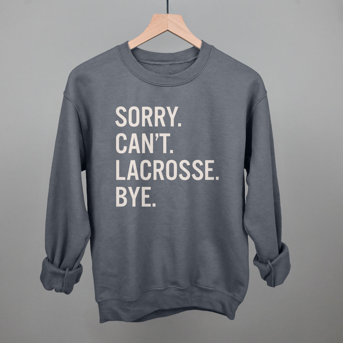 Sorry Can't Lacrosse Bye - clothing by TeeHivey.com (Image 1)