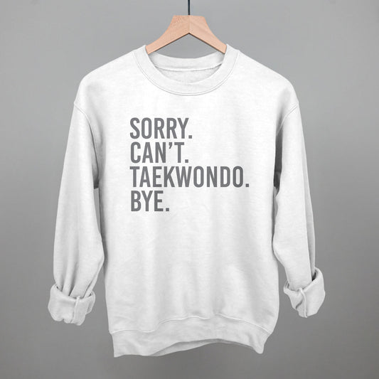 Sorry Can't Taekwondo Bye - clothing by TeeHivey.com (Image 1)
