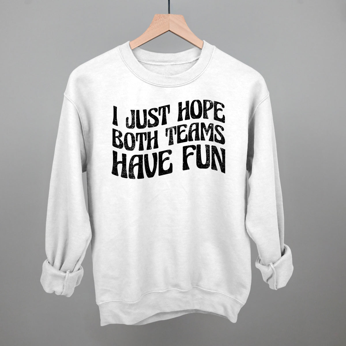 I Just Hope Both Teams Have Fun - clothing by TeeHivey.com (Image 2)