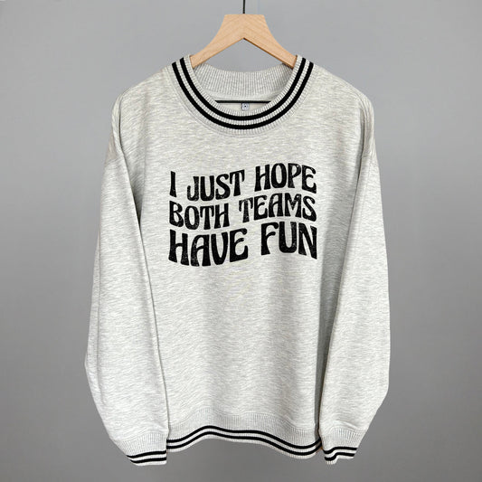 I Just Hope Both Teams Have Fun - clothing by TeeHivey.com (Image 1)