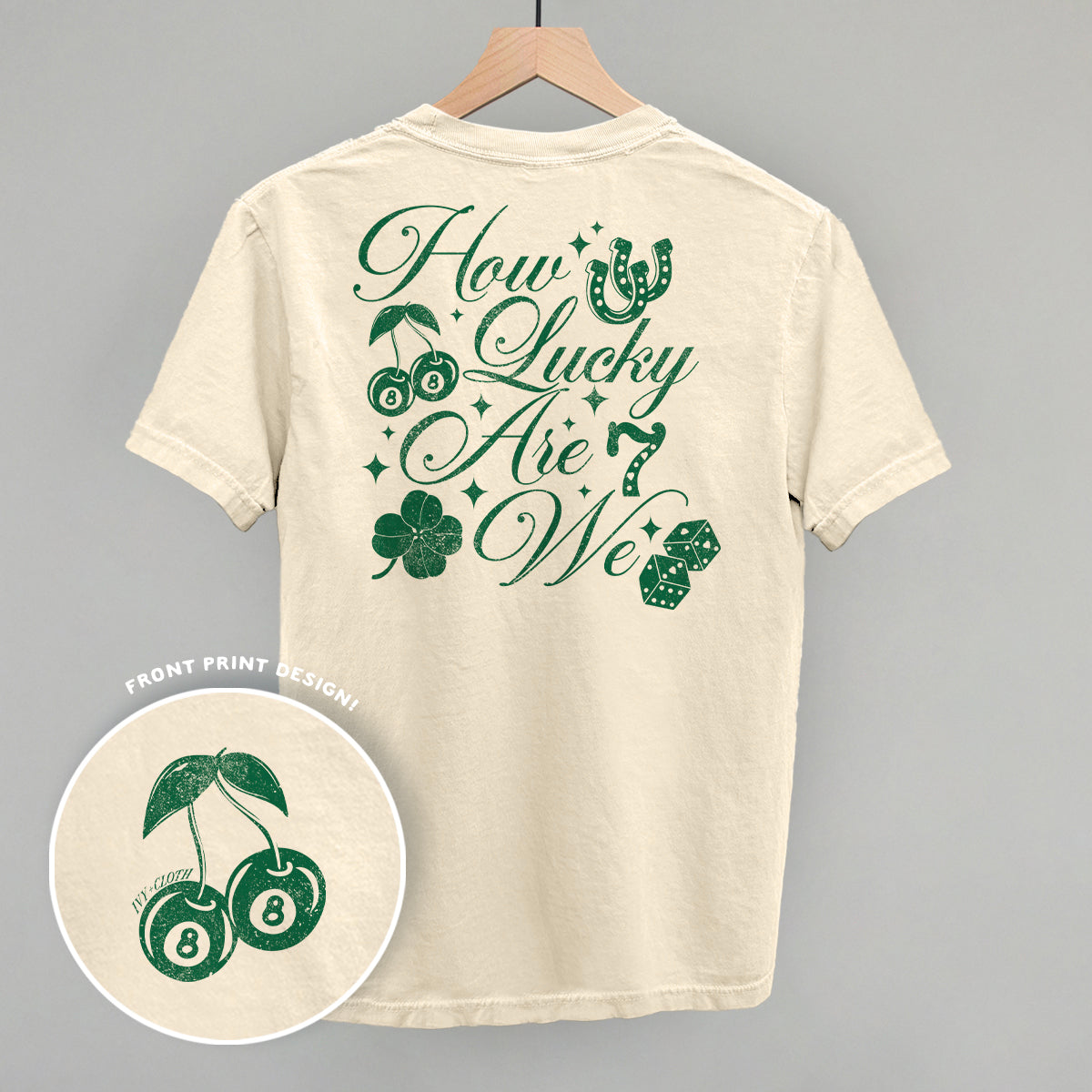 How Lucky Are We (Back Print) - clothing by TeeHivey.com (Image 1)