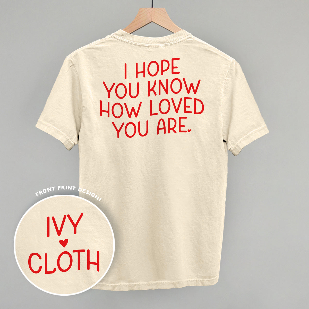 I Hope You Know How Loved You Are Back Print - clothing by TeeHivey.com (Image 3)