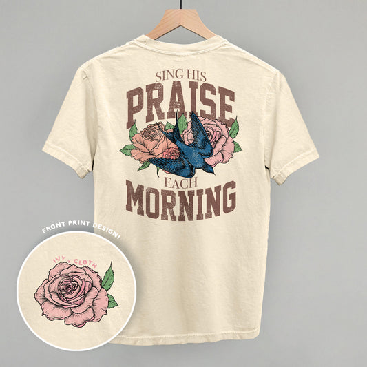 Sing His Praise Every Morning (Back Print) - clothing by TeeHivey.com (Image 1)