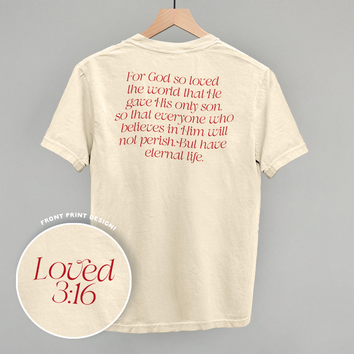 Loved 3:16 Verse (Back Print) - clothing by TeeHivey.com (Image 2)