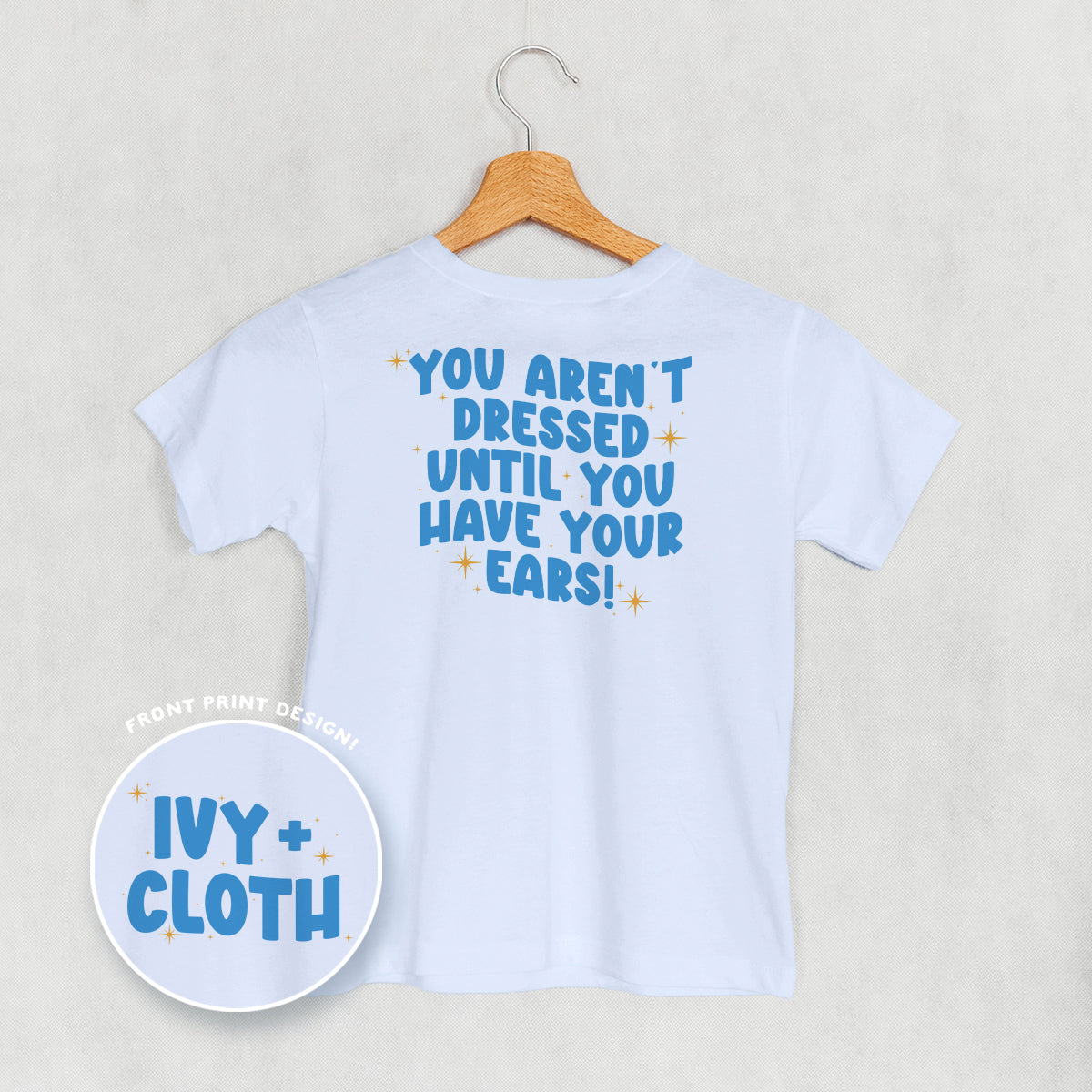 Until You Have Your Ears (Kids Back Print) - clothing by TeeHivey.com (Image 1)