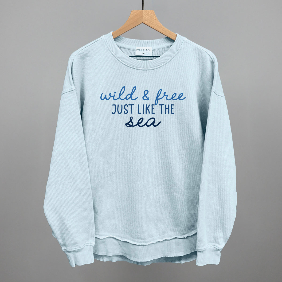 Wild & Free Just Like The Sea - clothing by TeeHivey.com (Image 5)