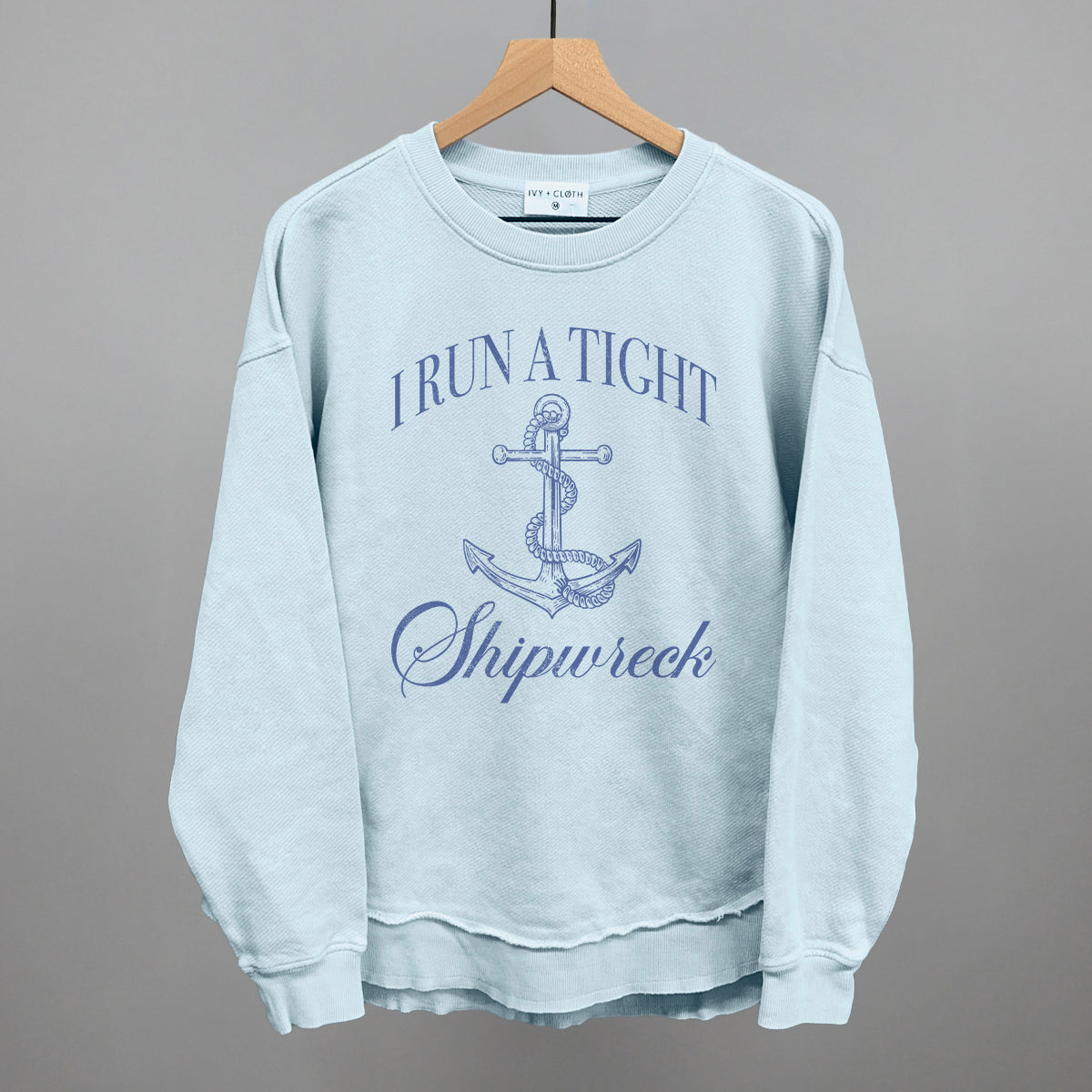 I Run A Tight Shipwreck