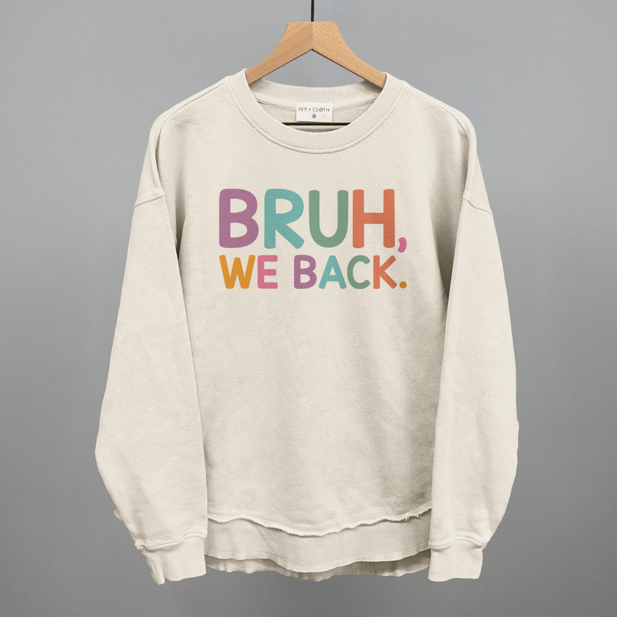 Bruh, We Back (Colorful) - clothing by TeeHivey.com (Image 5)