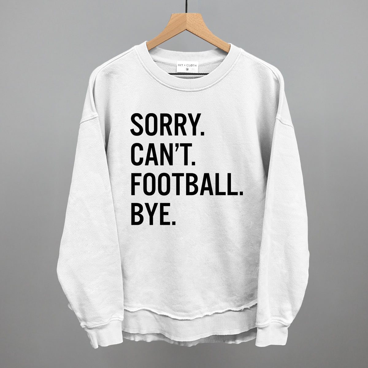 Sorry Can't Football Bye - clothing by TeeHivey.com (Image 1)