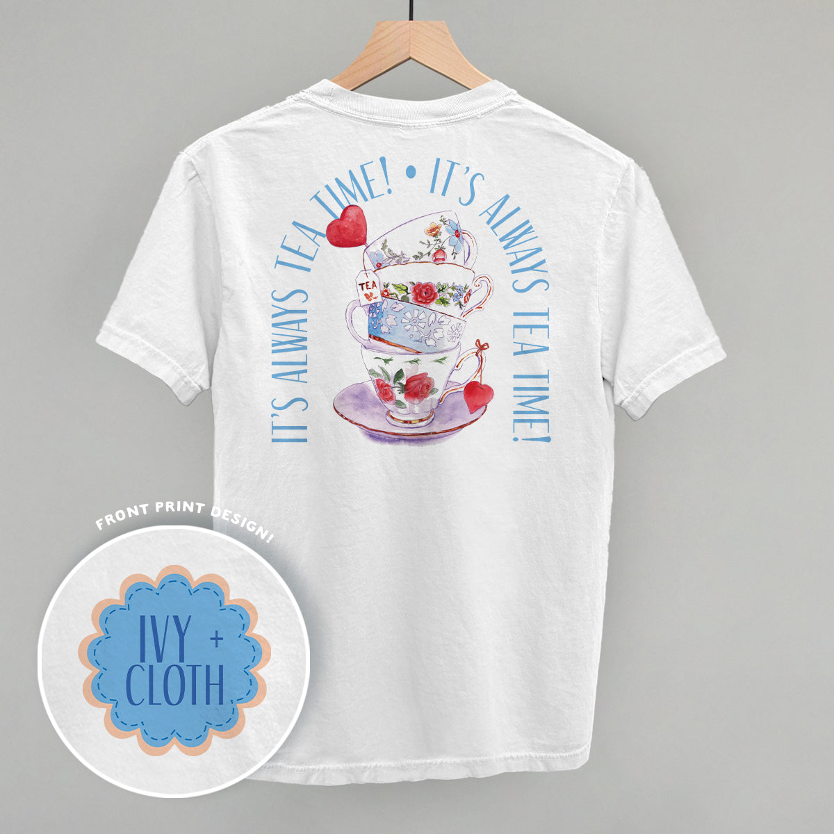 It's Always Tea Time (Back Print) - clothing by TeeHivey.com (Image 2)