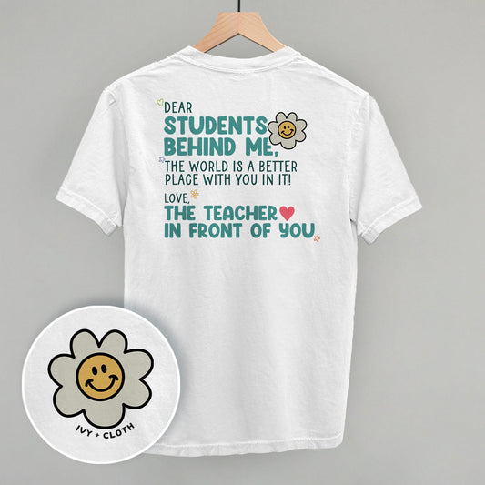 Dear Students Behind Me (Back Print) - clothing by TeeHivey.com (Image 1)