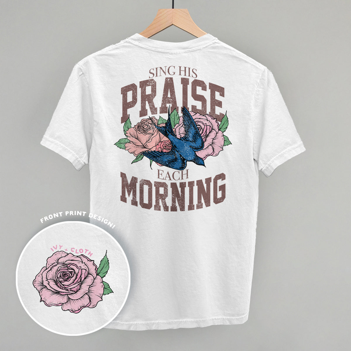 Sing His Praise Every Morning (Back Print) - clothing by TeeHivey.com (Image 3)
