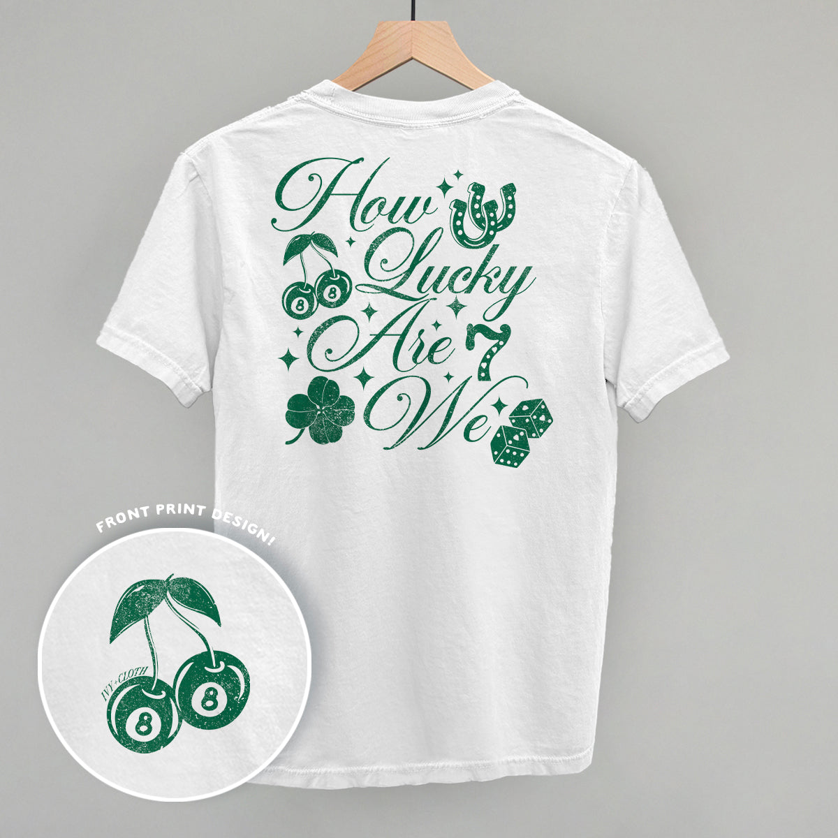 How Lucky Are We (Back Print) - clothing by TeeHivey.com (Image 5)