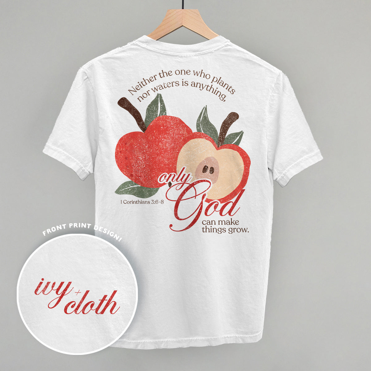 Only God Can Make Things Grow (Back Print) - clothing by TeeHivey.com (Image 4)