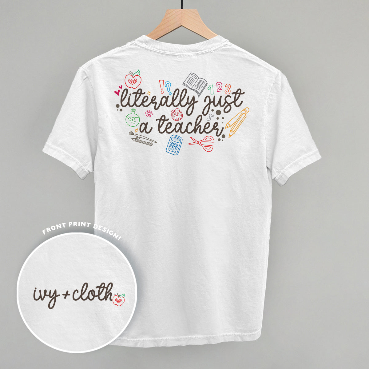 Literally Just A Teacher (Back Print)