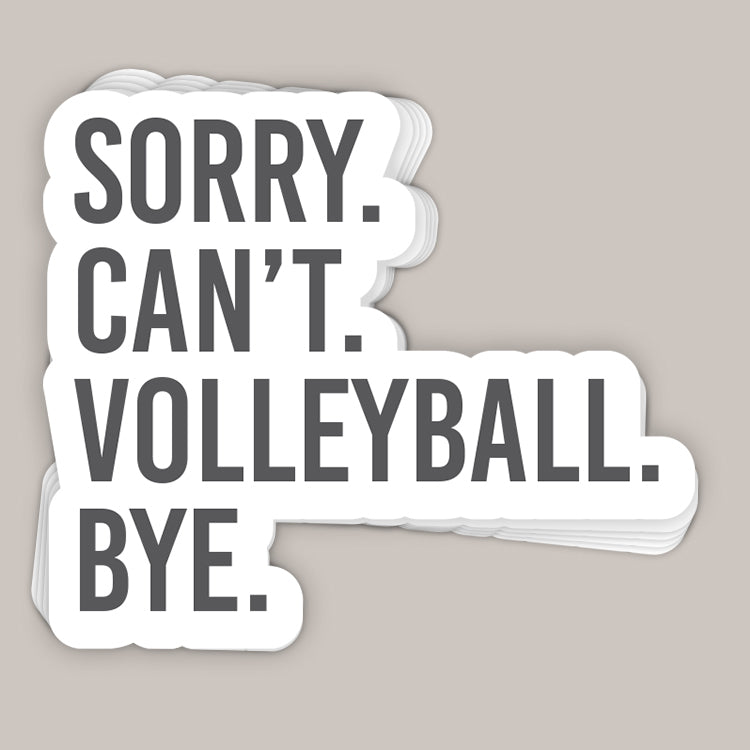 Sorry Can't Volleyball Bye Decal - clothing by TeeHivey.com (Image 1)