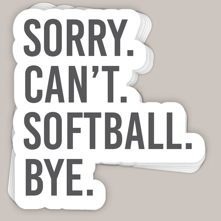 Sorry Can't Softball Bye Decal - clothing by TeeHivey.com (Image 1)