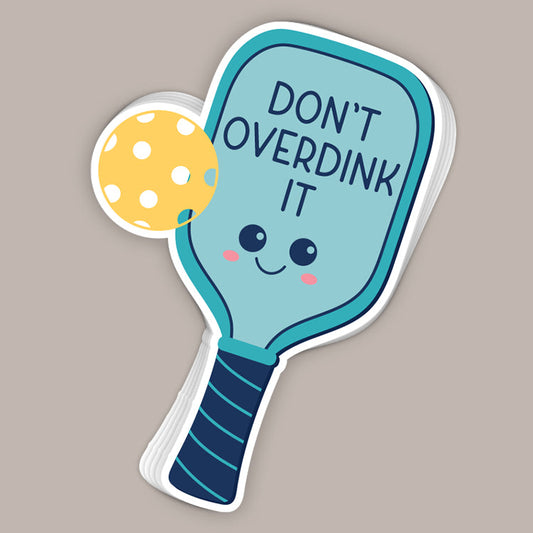 Don't Overdink It (Decal)