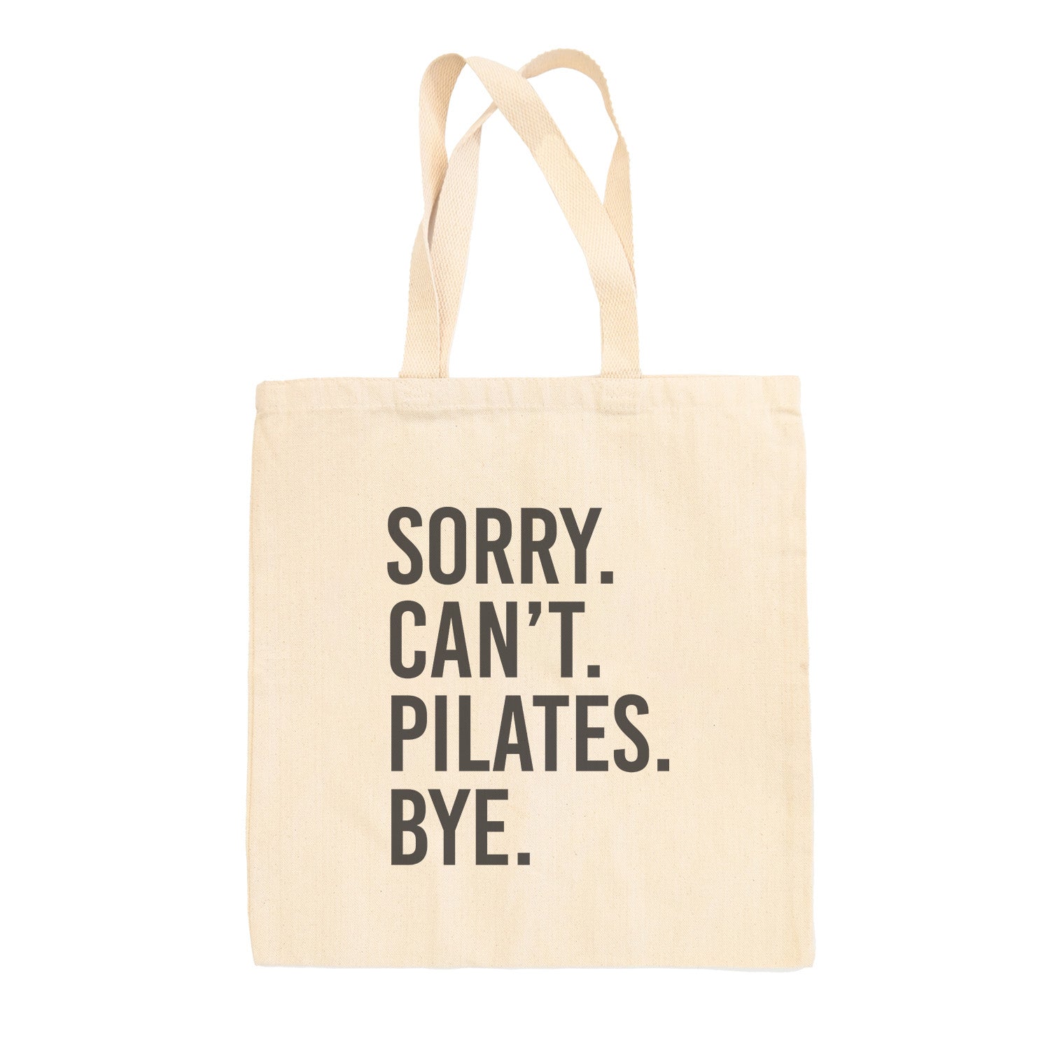 Sorry Can't Pilates Bye Tote Bag - clothing by TeeHivey.com