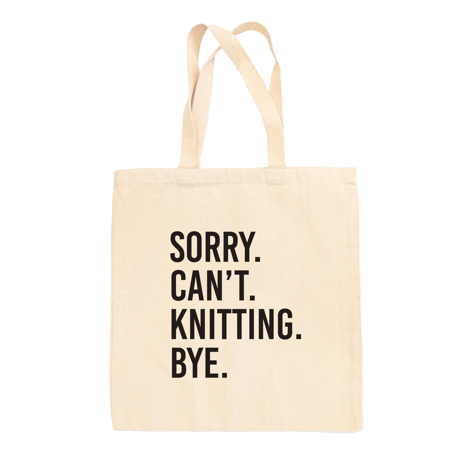 Sorry Can't Knitting Bye Tote Bag - clothing by TeeHivey.com