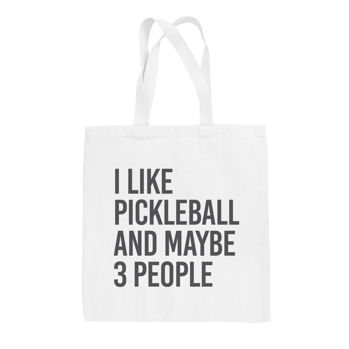 I Like Pickleball And Maybe 3 People Tote Bag