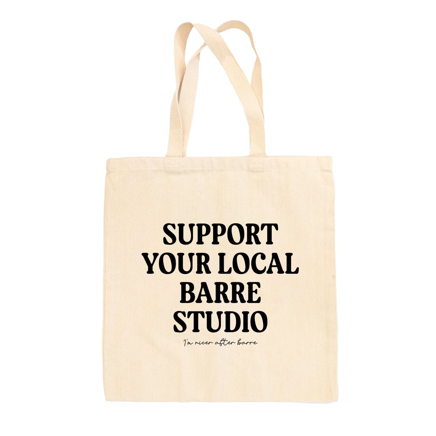 Support Your Local Barre Studio Tote Bag
