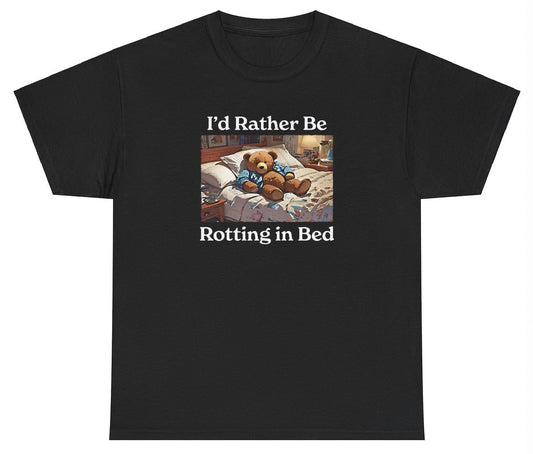 AAA I'd Rather Be Rotting In Bed T Shirt