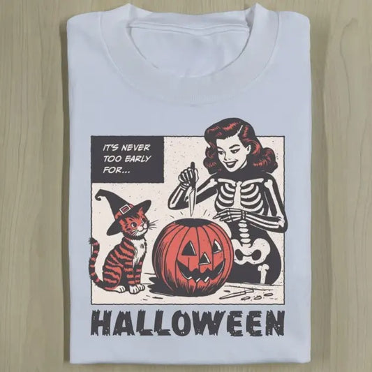 IT'S NEVER TOO EARLY FOR HALLOWEEN TEE, Funny Halloween Shirt, Unisex T-Shirt, Gift For Men Women
