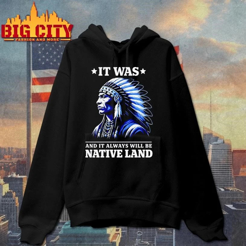 IT WAS X AND IT ALWAYS WILL BE NATIVE LAND Vintage Shirt
