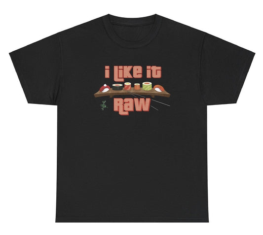 *NEW* I Like It Raw Sushi Humor Tee