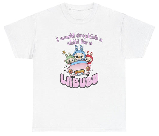 *NEW* I Would Dropkick A Child For A Labubu Tee