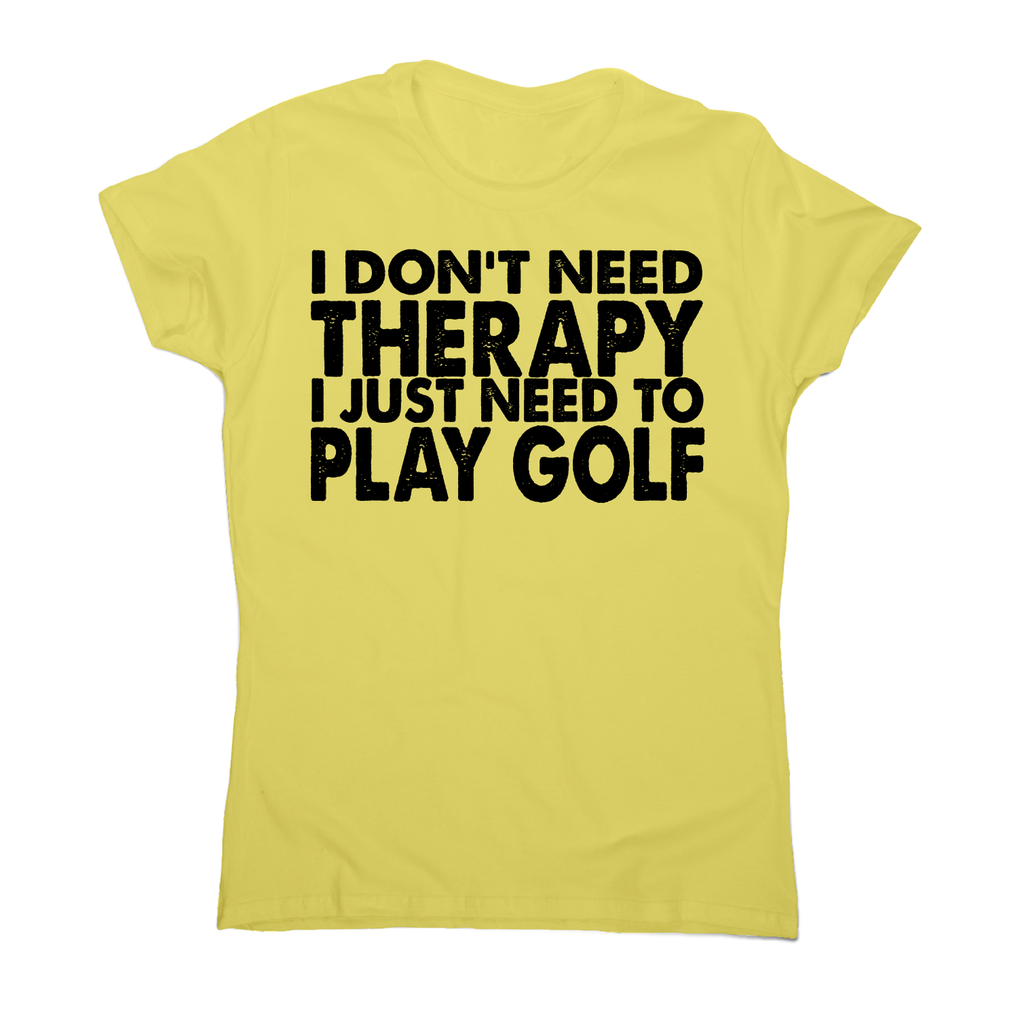 I don't need therapy funny golf slogan t-shirt women's