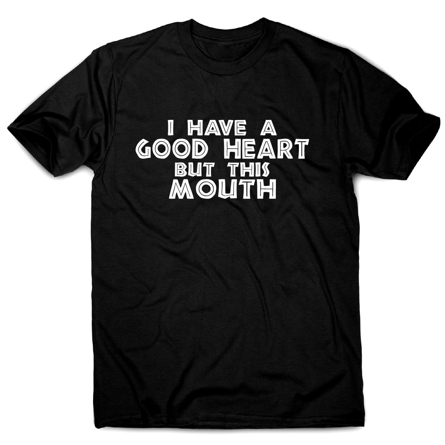 I have a good heart funny rude offensive slogan t-shirt men's