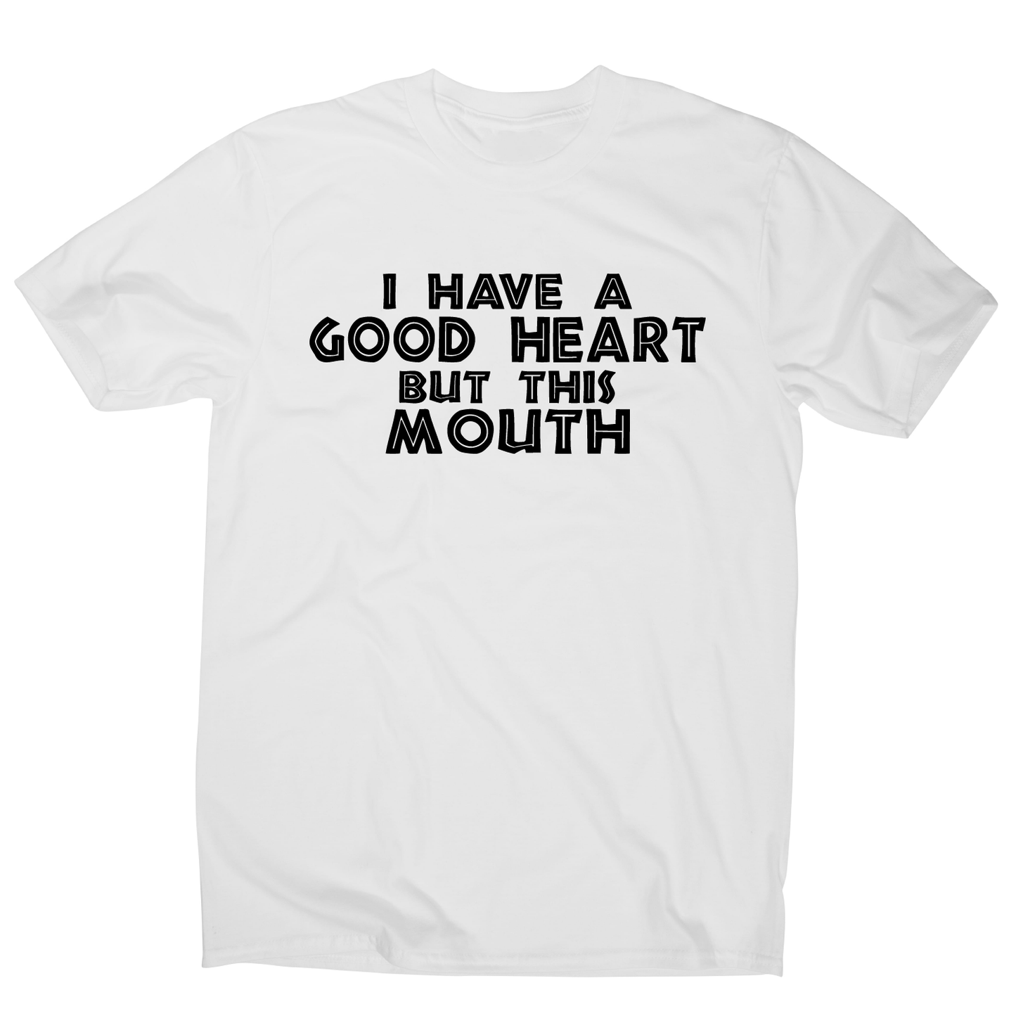 I have a good heart funny rude offensive slogan t-shirt men's