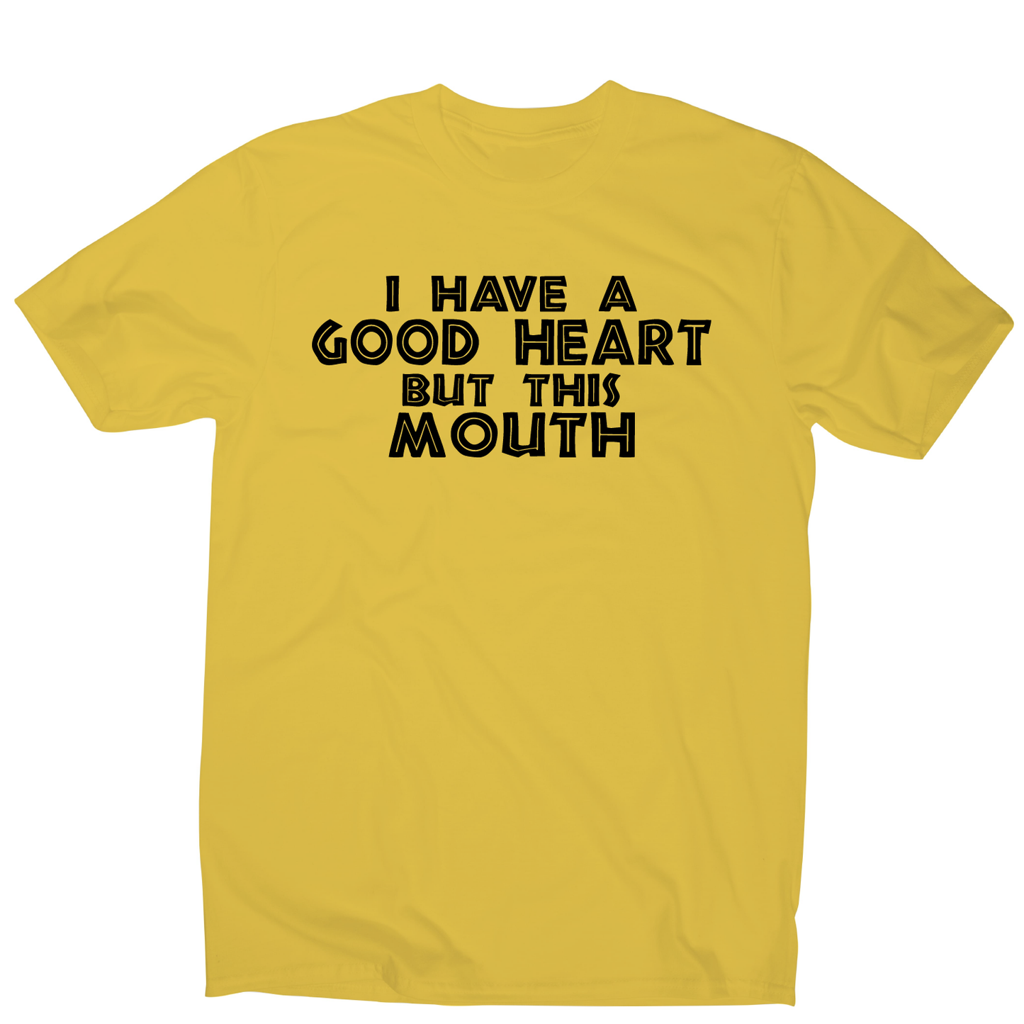I have a good heart funny rude offensive slogan t-shirt men's