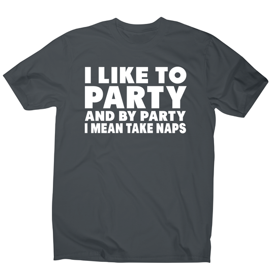 I like to party funny sleeping nap t-shirt men's