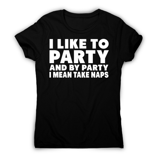 I like to party funny sleeping nap t-shirt women's